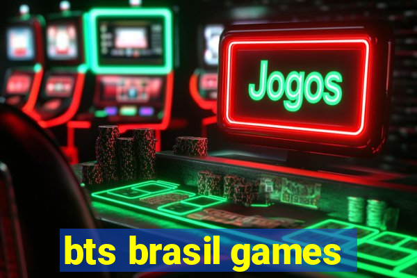 bts brasil games